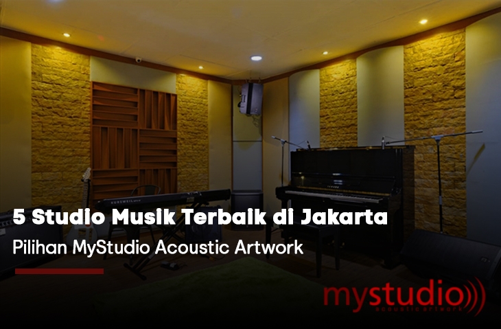 5 Studio Musik Terbaik di Jakarta Pilihan MyStudio Acoustic